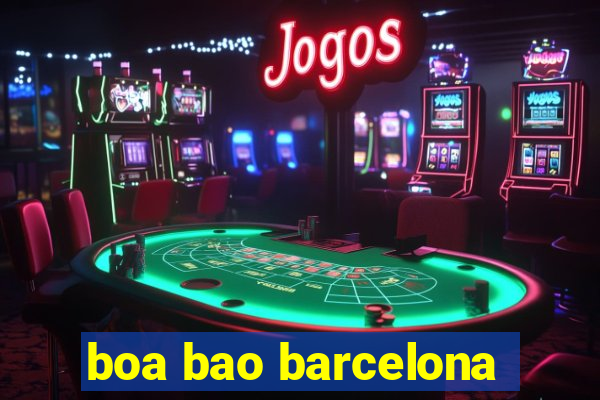 boa bao barcelona