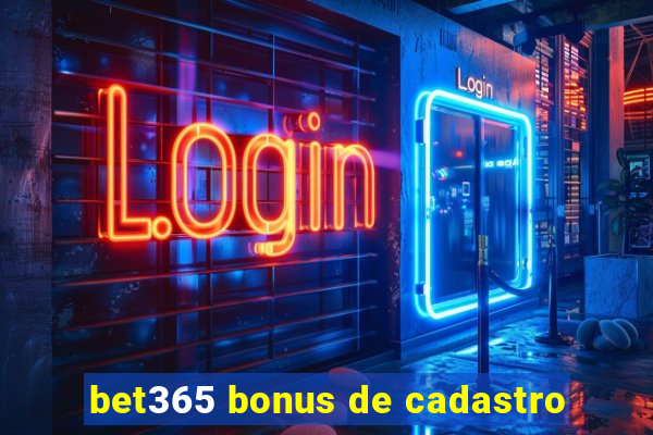 bet365 bonus de cadastro