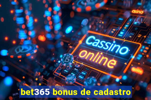 bet365 bonus de cadastro