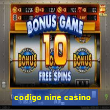 codigo nine casino