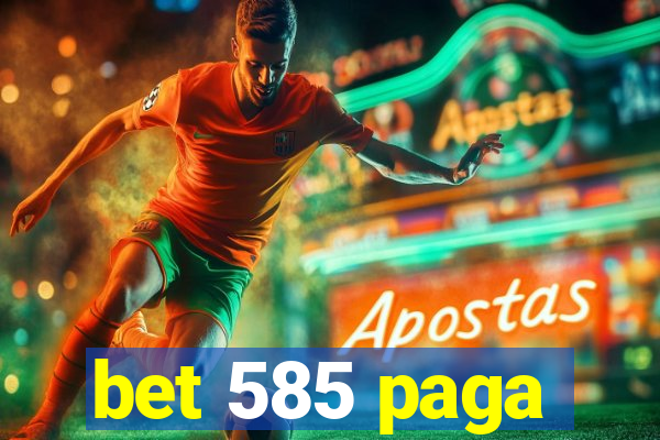 bet 585 paga