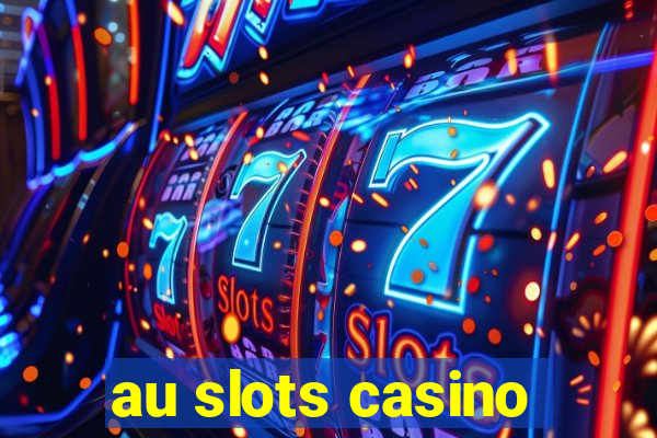 au slots casino