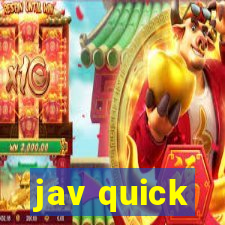 jav quick