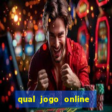 qual jogo online da dinheiro de verdade