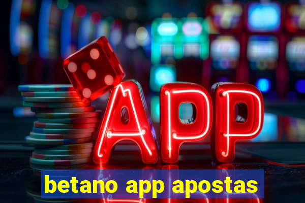 betano app apostas