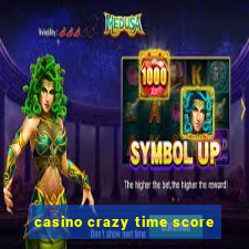 casino crazy time score