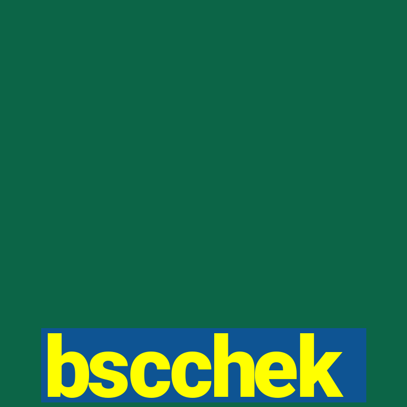 bscchek