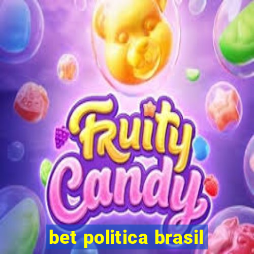 bet politica brasil