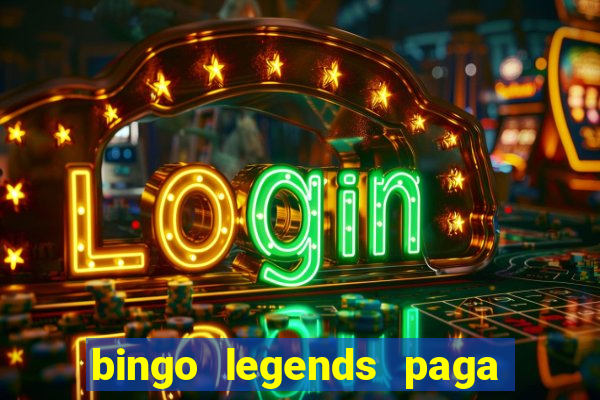 bingo legends paga de verdade