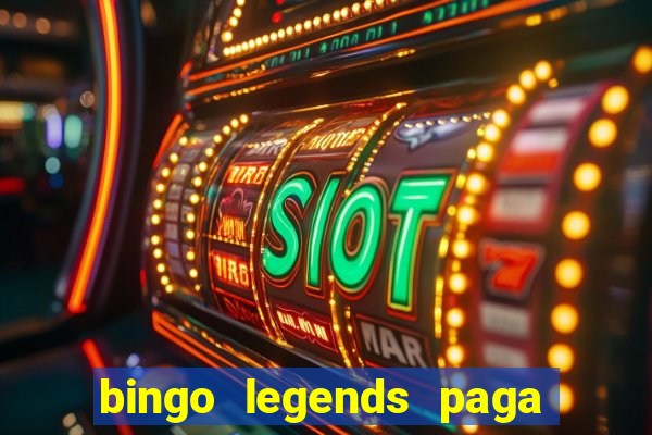 bingo legends paga de verdade