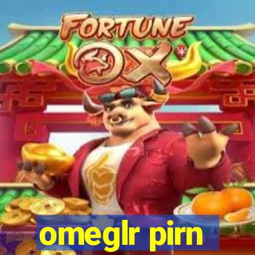 omeglr pirn