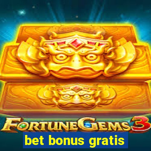 bet bonus gratis