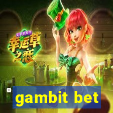 gambit bet