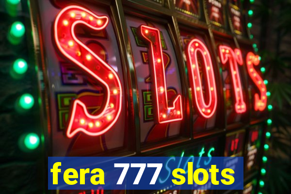 fera 777 slots