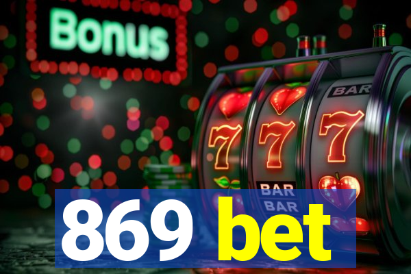 869 bet