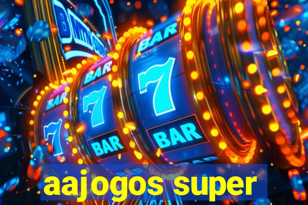 aajogos super