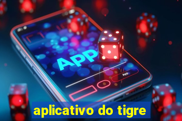 aplicativo do tigre