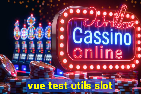 vue test utils slot