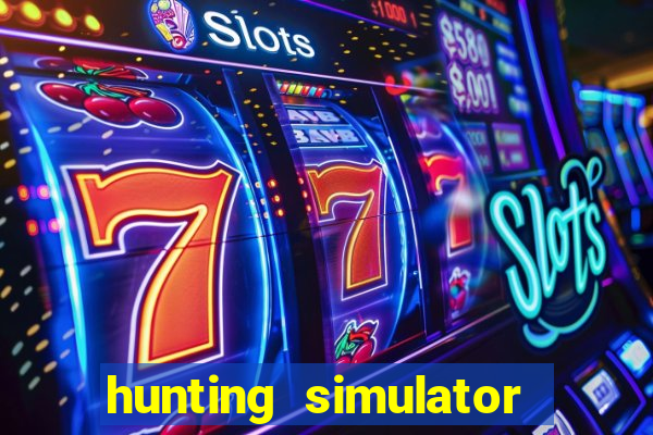 hunting simulator 4x4 dinheiro infinito download