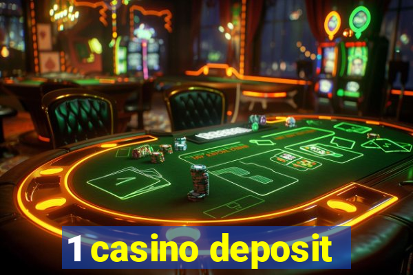 1 casino deposit