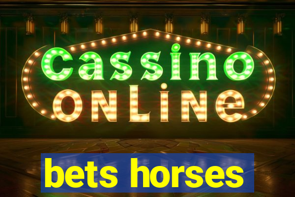 bets horses