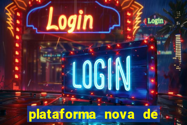 plataforma nova de jogos slots