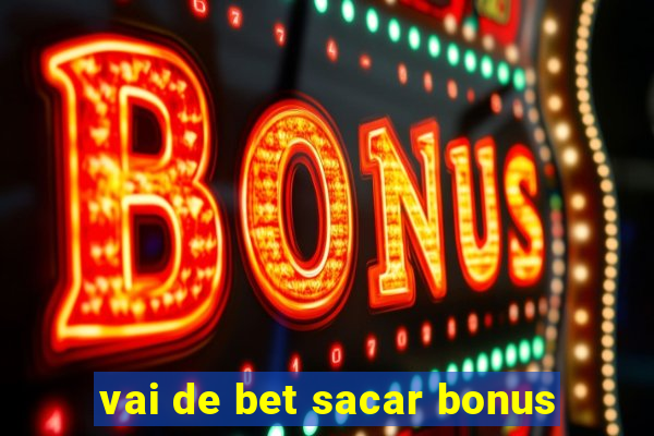 vai de bet sacar bonus