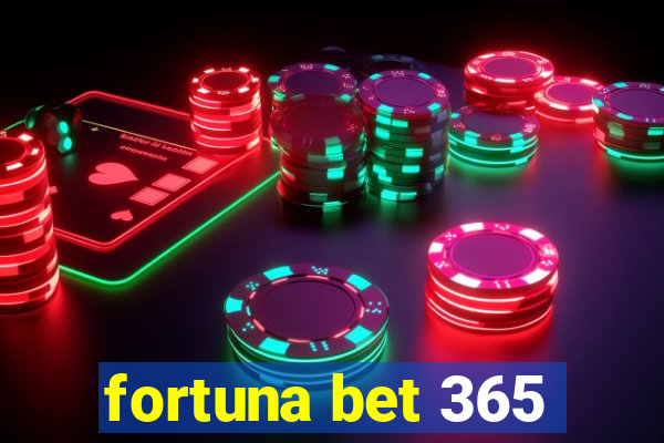 fortuna bet 365