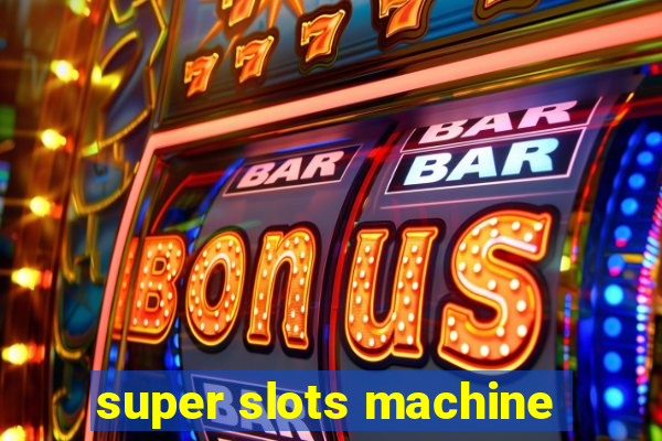 super slots machine