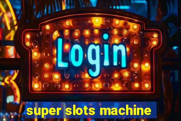 super slots machine