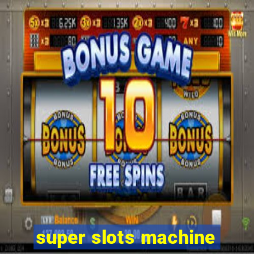 super slots machine