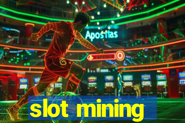 slot mining