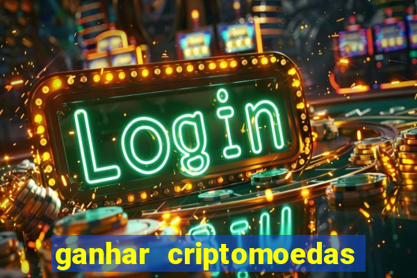 ganhar criptomoedas jogando no celular