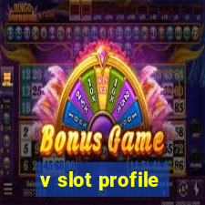 v slot profile