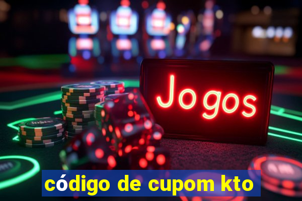 código de cupom kto