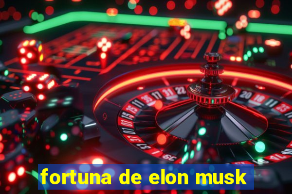 fortuna de elon musk