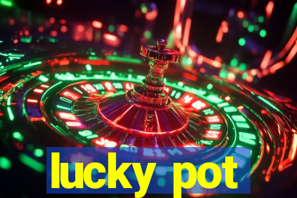 lucky pot