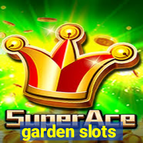 garden slots