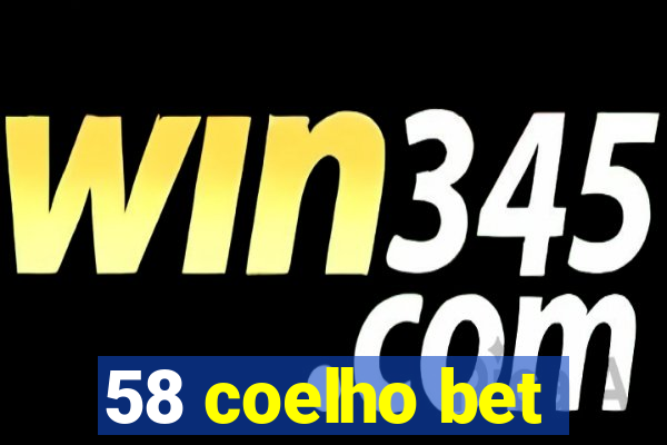 58 coelho bet