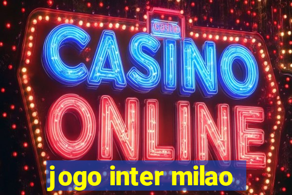 jogo inter milao