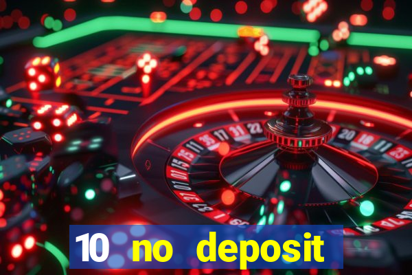 10 no deposit casino bonus