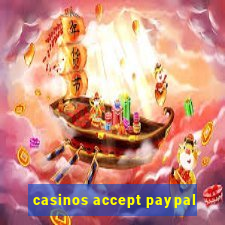 casinos accept paypal