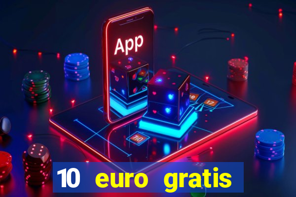 10 euro gratis casino bonus