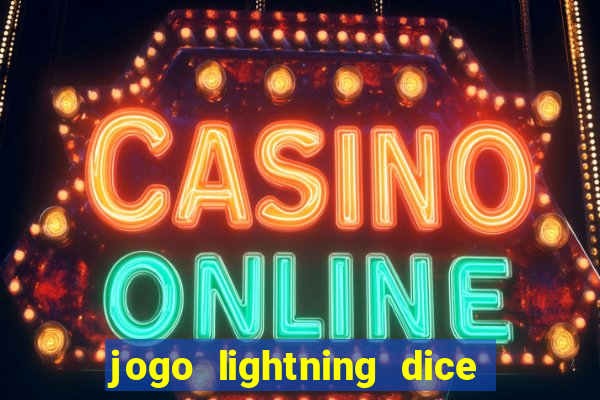 jogo lightning dice valendo dinheiro