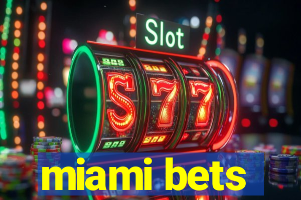 miami bets