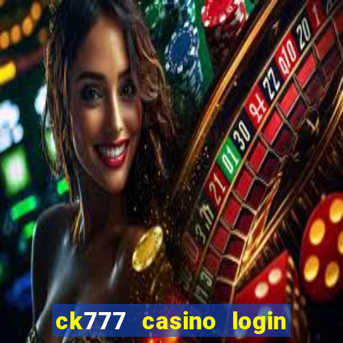 ck777 casino login register philippines