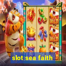 slot sea faith