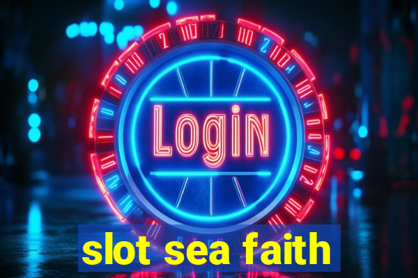 slot sea faith