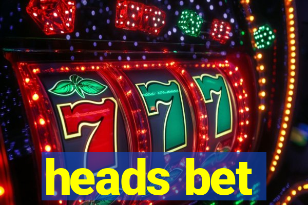 heads bet