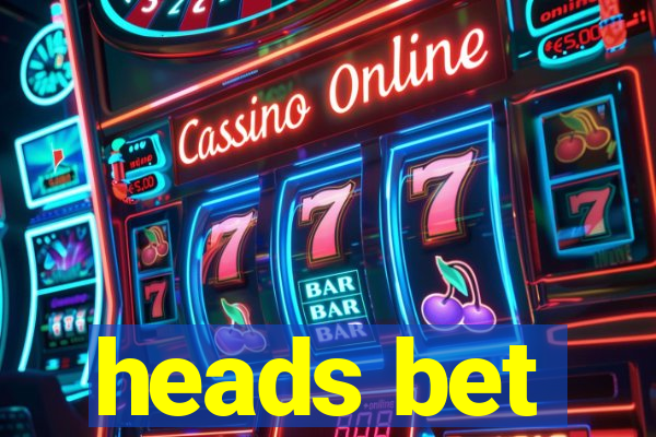 heads bet